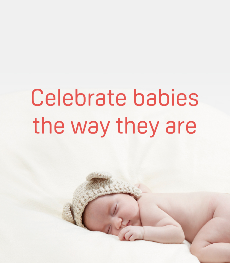 Celebrate babies the way they are